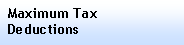 Text Box: Maximum TaxDeductions