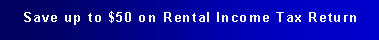 Text Box: Save up to $50 on Rental Income Tax Return