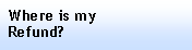Text Box: Where is myRefund?
