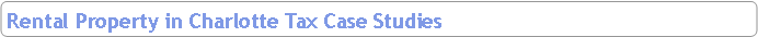Rounded Rectangle: Rental Property in Charlotte Tax Case Studies