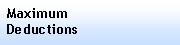 Text Box: MaximumDeductions